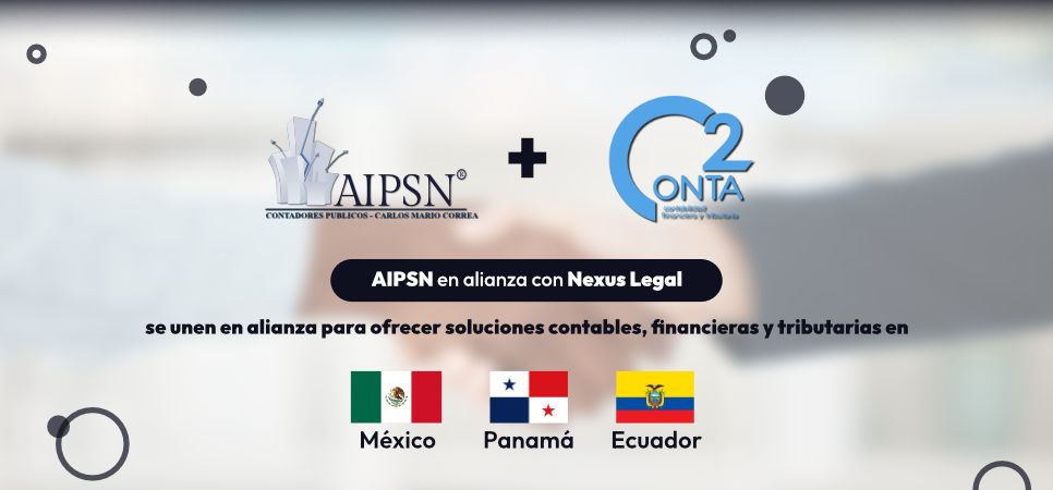 AIPSN & MEXUS LEGAL: Una Alianza Estratégica en México, Panamá y Ecuador